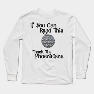 If You Can Read This, Thank The Phoenicians Shirt Long Sleeve T-Shirt